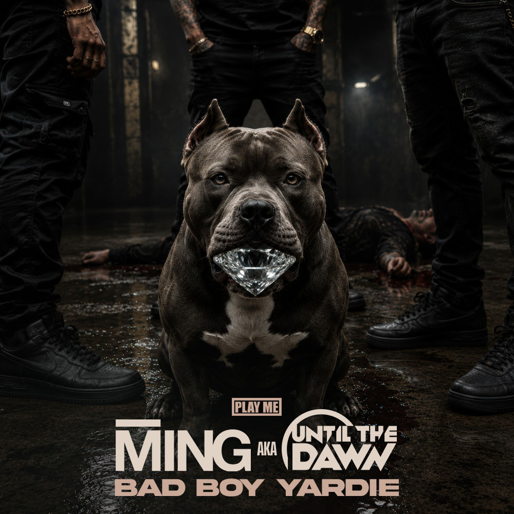 MING, Until The Dawn - Bad Boy Yardie