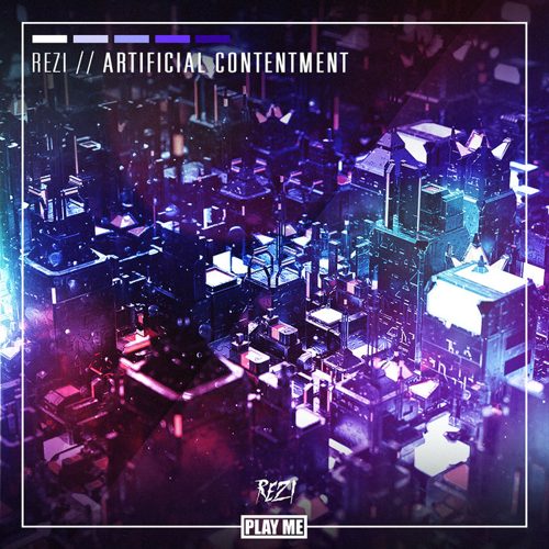 REZI - Artificial Contentment