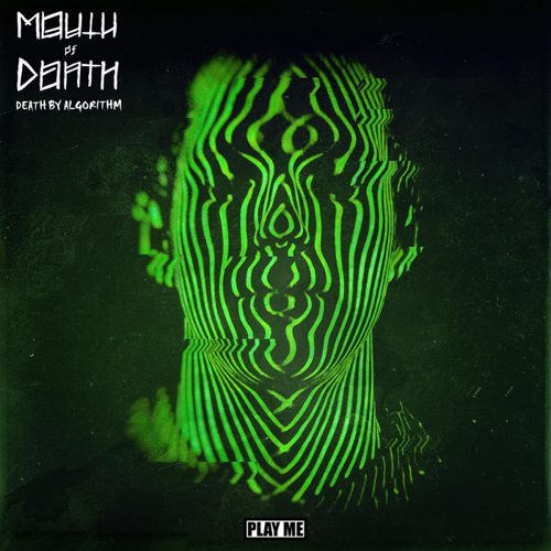 Mouth of Death - Death By Algorithm