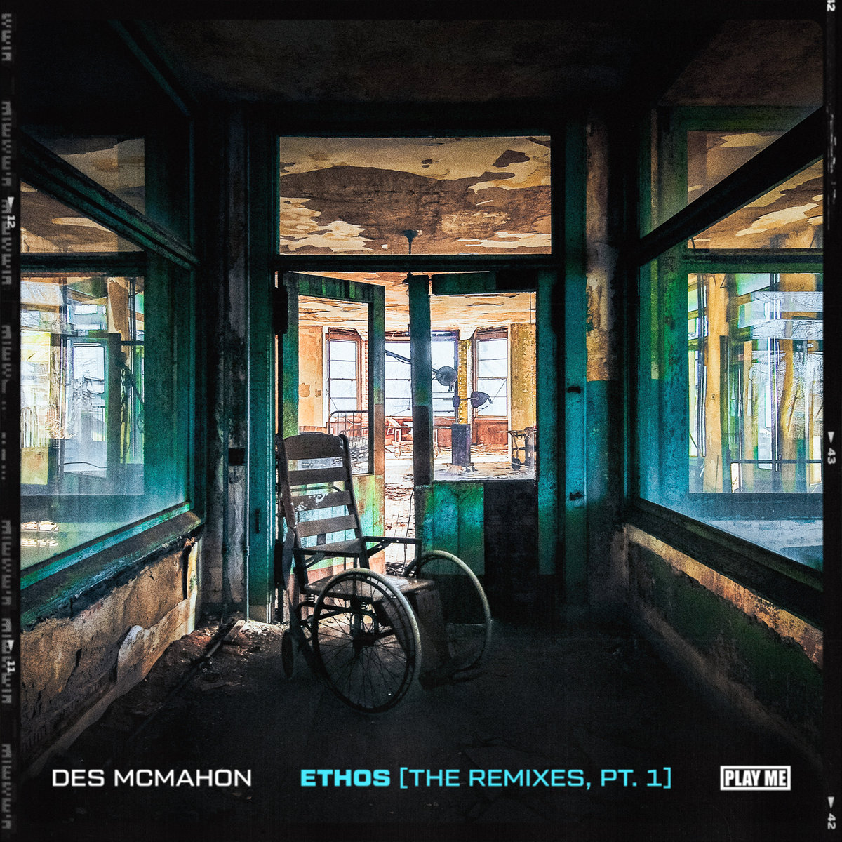 Des McMahon - Ethos The Remixes, Pt. 1
