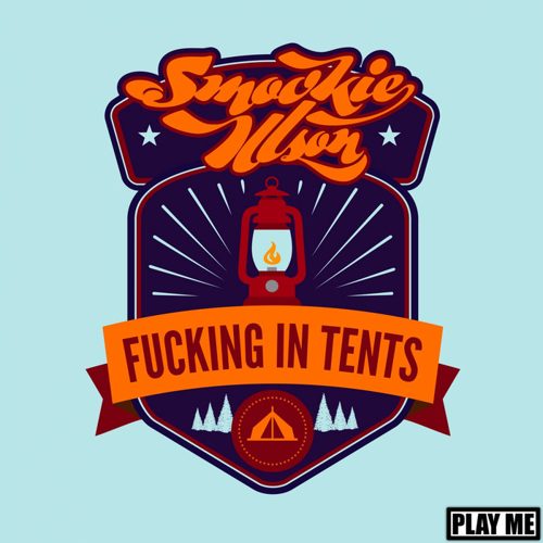 Smookie IIlson - F*cking In Tents (Original Mix)