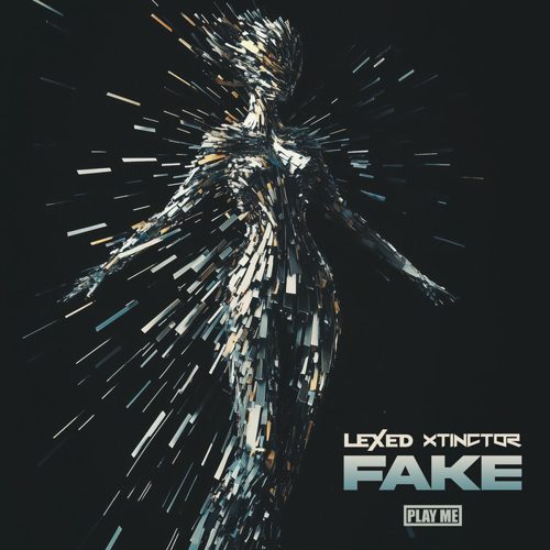 Lexed, Xtinctor - Fake