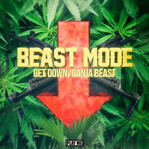 Beast Mode - Get Down / Ganja Beast