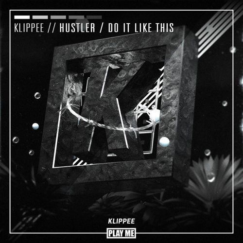 Klippee - Hustler / Do It Like This