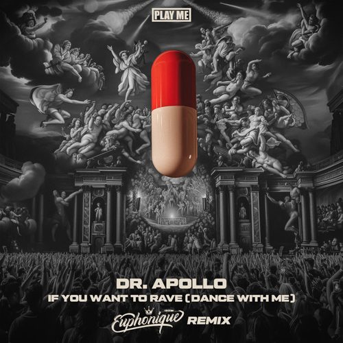 Dr. Apollo - If You Want To Rave (Dance With Me) (Euphonique Remix)