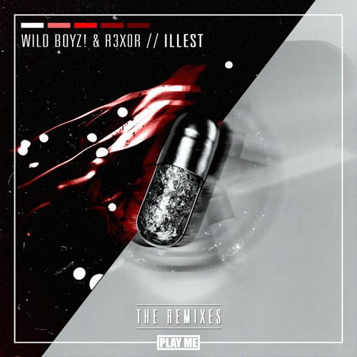 Wild Boyz! & R3x0R - ILLEST (Remixes)