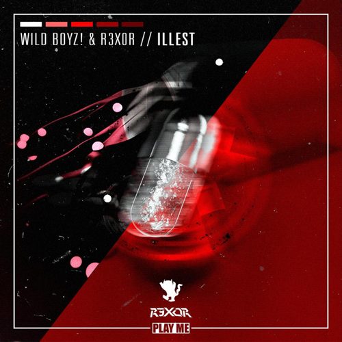 Wild Boyz! & R3x0R - ILLEST