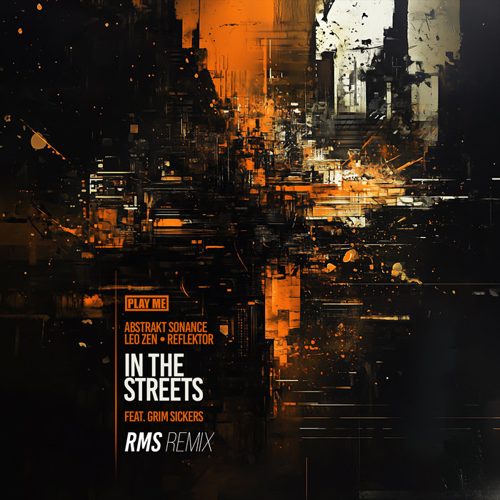 Abstrakt Sonance, Leo Zen, Reflektor, Grim Sickers - In The Streets (RMS Remix)