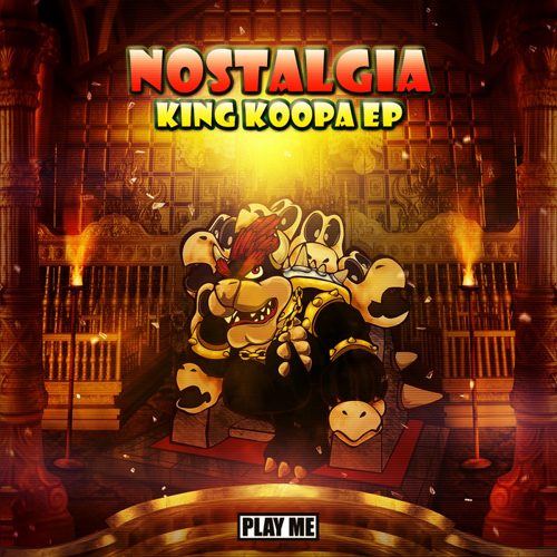 Nostalgia - King Koopa EP