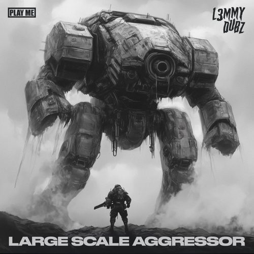 L3MMY DUBZ - Large Scale Agressor