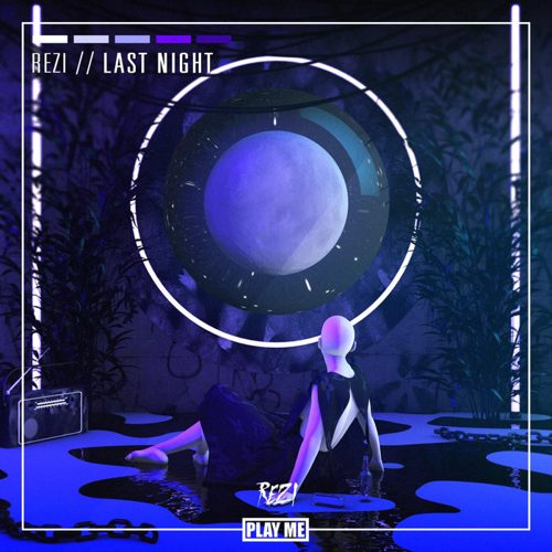 REZI - Last Night