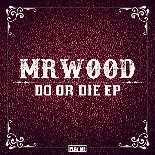 MrWood - MrWood - Do or Die EP
