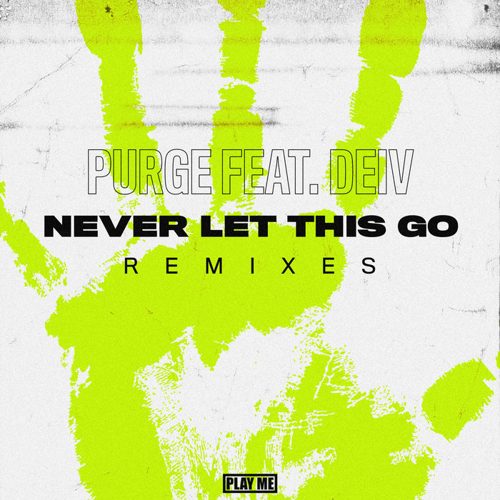 PURGE - Never Let This Go (The Remixes)