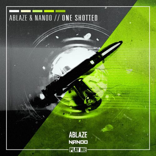 Ablaze & Nanoo - One Shotted