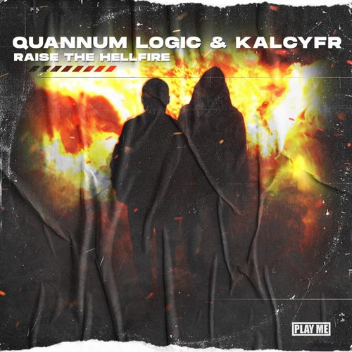 Quannum Logic & KALCYFR - Raise The Hellfire