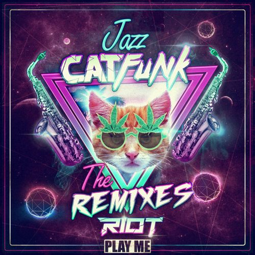 RIOT - RIOT - Jazz Cat Funk Remix EP
