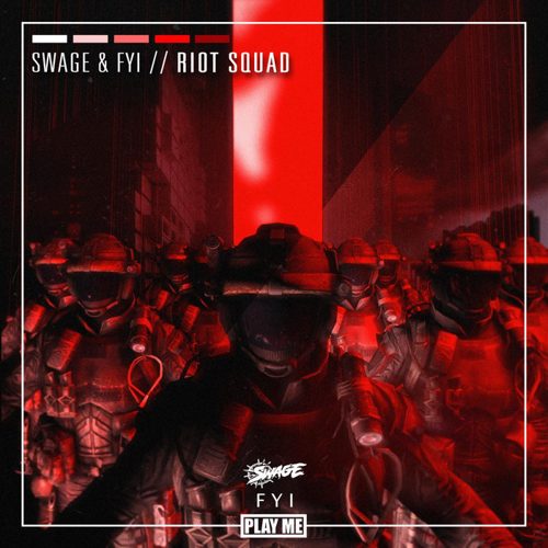 SWAGE & FYI - Riot Squad