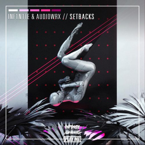 INF1N1TE & Audiowrx - Setbacks