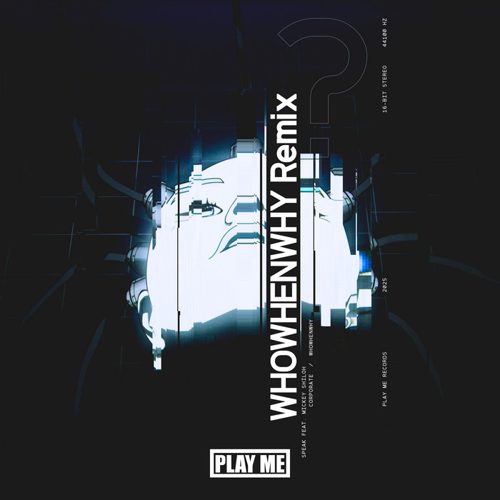 Corporate, Mickey Shilo - Speak (WHOWHENWHY Remix)