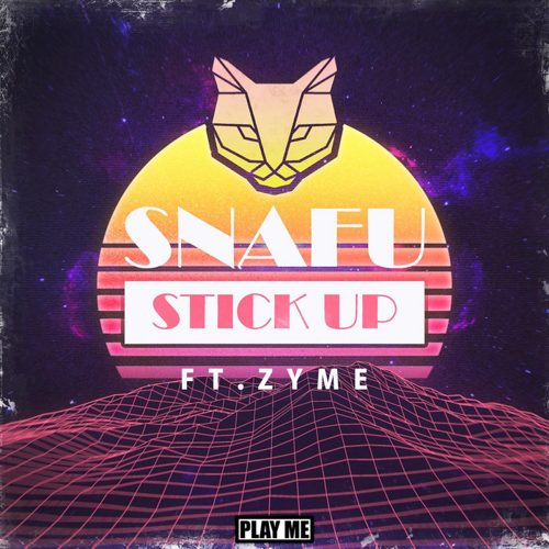Snafu - Stick Up (feat. Zyme)