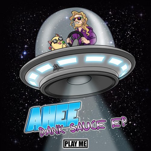 Ahee - The Dank Sauce EP