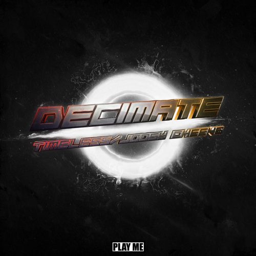 Decimate - Timeless / Joosy Cheeks