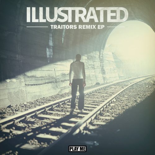 Illustrated - Traitors Remix EP