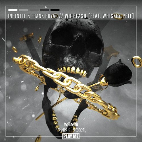 INF1N1TE & Frank Royal - Whiplash (feat. Whiskey Pete)